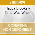 Hadda Brooks - Time Was When cd