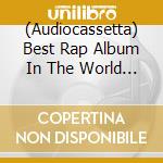 (Audiocassetta) Best Rap Album In The World Ever / Various (2 Audiocassette) cd