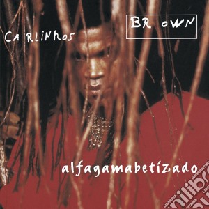Carlinhos Brown - Alfagamabetizado cd musicale di BROWN CARLINHOS