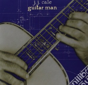 J.J. Cale - Guitar Man cd musicale di CALE J.J.