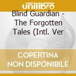 Blind Guardian - The Forgotten Tales (Intl. Ver cd musicale di BLIND GUARDIAN