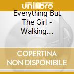 Everything But The Girl - Walking Wounded cd