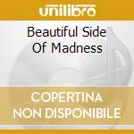 Beautiful Side Of Madness cd