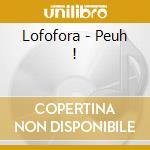 Lofofora - Peuh ! cd musicale di Lofofora