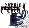 Evening Session Priority Tunes / Various (2 Cd) cd