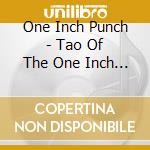One Inch Punch - Tao Of The One Inch Punch cd