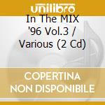 In The MIX '96 Vol.3 / Various (2 Cd) cd