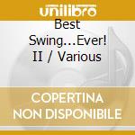 Best Swing...Ever! II / Various cd