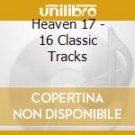 Heaven 17 - 16 Classic Tracks cd
