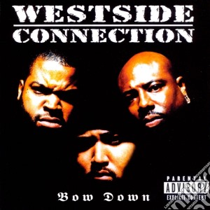 Westside Connection - Bow Down cd musicale di Connection Westside