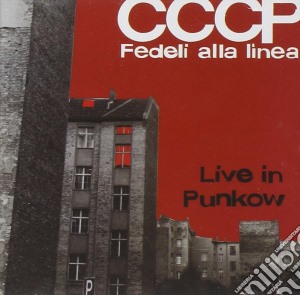 Cccp - Fedeli Alla Linea - Live In Punkow cd musicale di CCCP FEDELI ALLA LIN