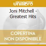 Joni Mitchell - Greatest Hits cd musicale di Joni Mitchell