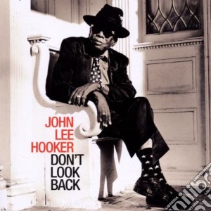 John Lee Hooker - Don'T Look Back cd musicale di HOOKER JOHN LEE