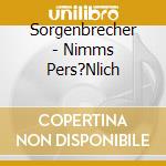 Sorgenbrecher - Nimms Pers?Nlich cd