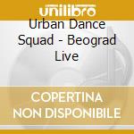 Urban Dance Squad - Beograd Live cd
