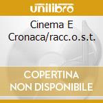 Cinema E Cronaca/racc.o.s.t. cd