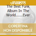 The Best Funk Album In The World......Ever cd