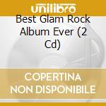 Best Glam Rock Album Ever (2 Cd) cd