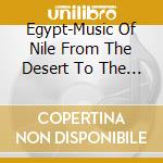 Egypt-Music Of Nile From The Desert To The Sea cd