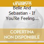 Belle And Sebastian - If You'Re Feeling Sinister cd musicale di BELLE & SEBASTIAN