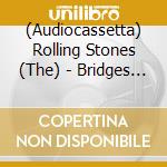 (Audiocassetta) Rolling Stones (The) - Bridges To Babylon cd