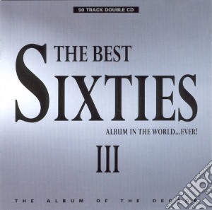 Best Sixties Album In The World.. Ever! III / Various (2 Cd) cd musicale