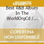 Best R&B Album In The WorldOrgCd / Various cd musicale di Terminal Video