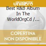Best R&B Album In The WorldOrgCd / Various cd