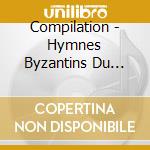 Compilation - Hymnes Byzantins Du Mont Athos (French Import) cd
