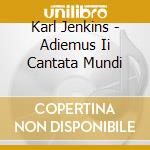 Karl Jenkins - Adiemus Ii Cantata Mundi cd