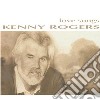 Kenny Rogers - Love Songs cd musicale di Kenny Rogers