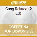 Gang Related (2 Cd) cd musicale di O.S.T.