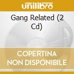 Gang Related (2 Cd) cd
