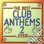 Best Club Anthems Ever 2 / Various cd