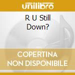 R U Still Down? cd