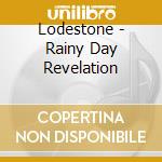 Lodestone - Rainy Day Revelation cd