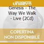 Genesis - The Way We Walk - Live (2Cd) cd