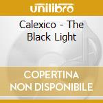 Calexico - The Black Light cd