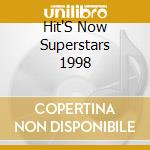 Hit'S Now Superstars 1998 cd musicale di ARTISTI VARI