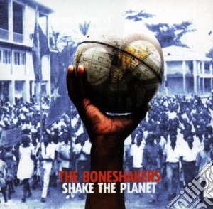 Boneshakers - Shake The Planet cd musicale di Boneshakers