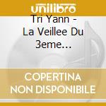 Tri Yann - La Veillee Du 3eme Millionaire (2 Cd) cd