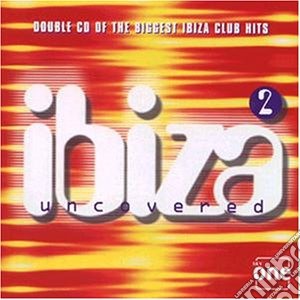Ibiza Uncovered, Vol. 2 / Various cd musicale
