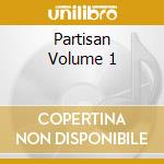 Partisan Volume 1 cd