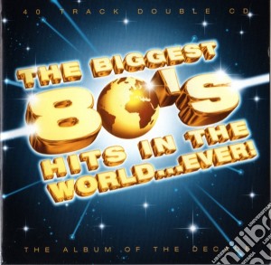 Biggest 80's Hits In The World...Ever! (The) / Various (2 Cd) cd musicale