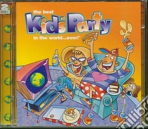 Best Kid's Party In The World...Ever! / Various cd musicale