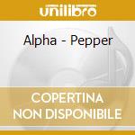 Alpha - Pepper cd musicale di Alpha