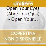 Open Your Eyes (Abre Los Ojos) - Open Your Eyes (Abre Los Ojos) cd
