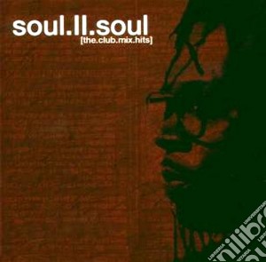 Soul II Soul - The Club Mix Hits cd musicale di SOUL II SOUL