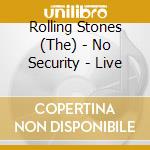 Rolling Stones (The) - No Security - Live cd