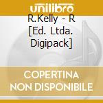 R.Kelly - R [Ed. Ltda. Digipack] cd musicale di R.Kelly